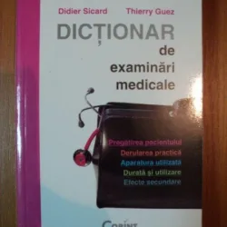 DICTIONAR DE EXAMINARI MEDICALE DE DIDIER SICARD , THIERRY GUEZ ,