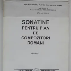 SONATE PENTRU PIAN DE COMPOZITORI ROMANI - GEORGETA STEFANESCU BARNEA   VOL.I+VOL II