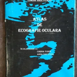 ATLAS DE ECOGRAFIE OCULARA - LIANA SIRETEANU