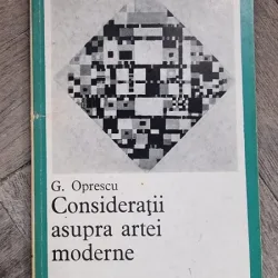 CONSIDERATII ASUPRA ARTEI MODERNE , G. OPRESCU