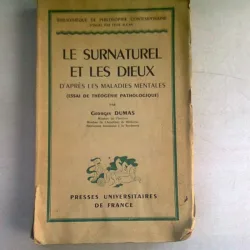 LE SURNATUREL ET LES DIEUX D'APRES LES MALADIES MENTALES - GEORGES DUMAS
