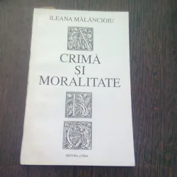 CRIMA SI MORALITATE - ILEANA MALANCIOIU