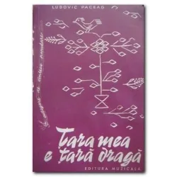 TARA MEA E TARA DRAGA - LUDOVIC PACEAG  (CANTECE, PARTITURI+VERSURI)