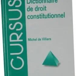 DICTIONNAIRE DE DROIT CONSTITUTIONNEL - MICHEL DE VILLIERS  (CARTE IN LIMBA FRANCEZA)