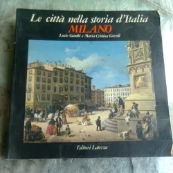 LA CITTA NELLA STORIA D'ITALIA MILANO - LUCIO GAMBI  (TEXT IN LIMBA ITALIANA)