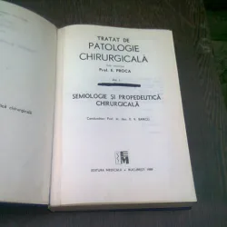 TRATAT DE PATOLOGIE CHIRURGICALA - E. PROCA VOL.1  SEMIOLOGIE SI PROPEDEUTICA CHIRURGICALA