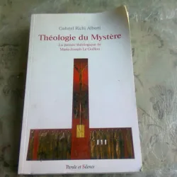 THEOLOGIE DU MYSTERE - GABRIEL RICHI ALBERTI  (CARTE IN LIMBA FRANCEZA)