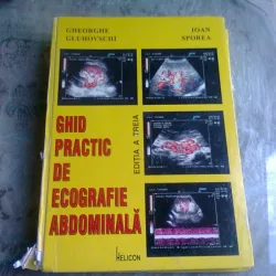 GHID PRACTIC DE ECOGRAFIE ABDOMINALA - GHEORGHE GLUHOVSCHI