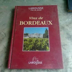 VINS DE BORDEAUX, LAROUSSE  (VINURILE DE BORDEAUX, TEXT IN LIMBA FRANCEZA)