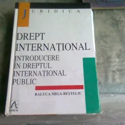 DREPT INTERNATIONAL, INTRODUCERE IN DREPTUL INTERNATIONAL PUBLIC - RALUCA MIGA BESTELIU