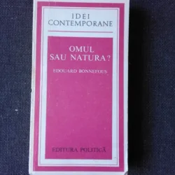 OMUL SAU NATURA? - EDOUARD BONNEFOUS