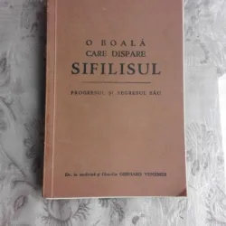 O BOALA CARE DISPARE, SIFILISUL . PROGRESUL SI REGRESUL SAU - GERHARD VENZMER