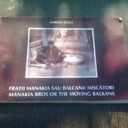 MARIAN TUTUI - FRATII MANAKIA SI IMAGINEA BALCANILOR