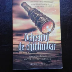 OCHEANUL DE CHIHLIMBAR - PHILIP PULLMAN