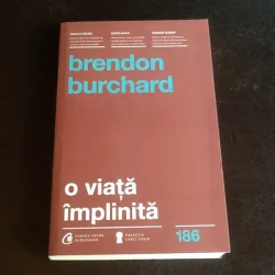 O viata implinita - Brendon Burchard