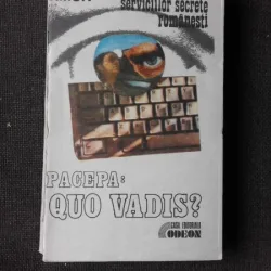 Pacepa : Quo Vadis? din culisele serviciilor secrete romanesti -Titu Simon