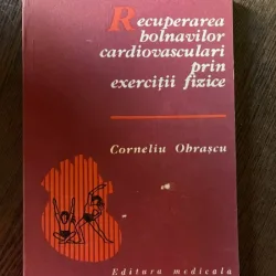Corneliu Obrascu Recuperarea bolnavilor cardiovasculari prin exercitii fizice