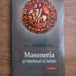 W. L. Wilmshurst - Masoneria si intelesul ei tainic