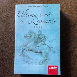 Cornel George Popa - Ultima cina cu Leonardo