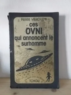 Pierre Vieroudy - Ces OVNI Qui Annoncent le Surhomme