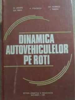 Dinamica autovehiculelor pe roti - M. Untaru