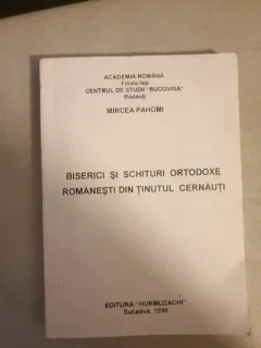 Mircea Pahomi - Biserici si schituri ortodoxe romanesti din Tinutul Cernauti