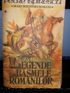 LEGENDELE SAU BASMELE ROMANILOR - PETRE ISPIRESCU (VOLUMUL 1)