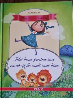 Clara Ruse - Povesti care vindeca. Idei bune pentru tine ca sa-ti fie mult mai bine.