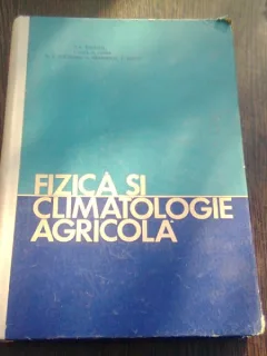 FIZICA SI CLIMATOLOGIE AGRICOLA - C.A. DISSESCU