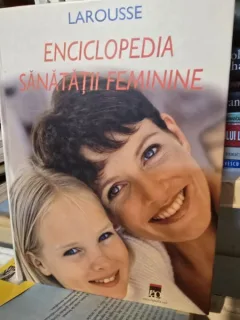 Larousse - Enciclopedia sanatatii feminine
