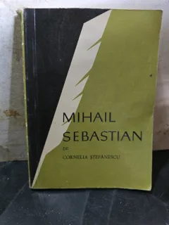 Mihail Sebastian - Cornelia Ștefănescu