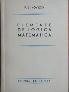 Elemente de logica Matematica - P. S. Novikov