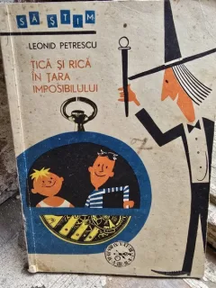 Tica si Rica in tara imposibilului - Leonid Petrescu