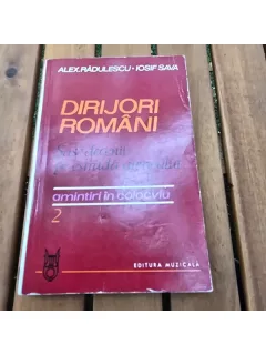 Dirijori romani. Sase dezenii pe estrada ateneului - Alex Radulescu, Iosif Sava