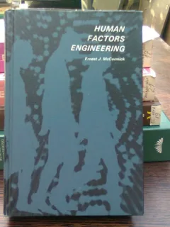 Human factors engineering - Ernest J. McCormick  (Ingineria factorilor umani)