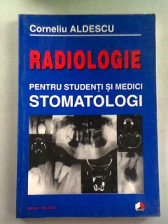 RADIOLOGIE PENTRU STUDENTI SI MEDICI STOMATOLOGI - CORNELIU ALDESCU