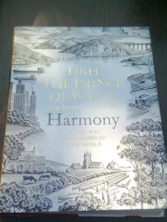 Harmony: A New Way of Looking at Our World - HRH The Prince of Wales  (carte in limba engleza)