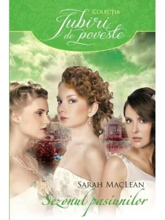 SEZONUL PASIUNILOR - SARAH MACLEAN