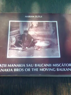MARIAN TUTUI - FRATII MANAKIA SI IMAGINEA BALCANILOR