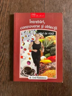 Emil Radulescu - Intrebari, controverse si obiectii referitoare la stilul de viata