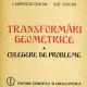 Transformari geometrice - Laurentiu Duican, Ilie Duican