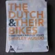 THE DUTCH  AND THEIR BIKES, SCENES FROM A NATION OF CYCLISTS - SHIRLEY AGUDO  (CARTE DE FOTOGRAGIE)