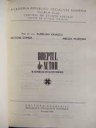 Dreptul de autor in Republica Socialista Romania- Aurelian Ionascu