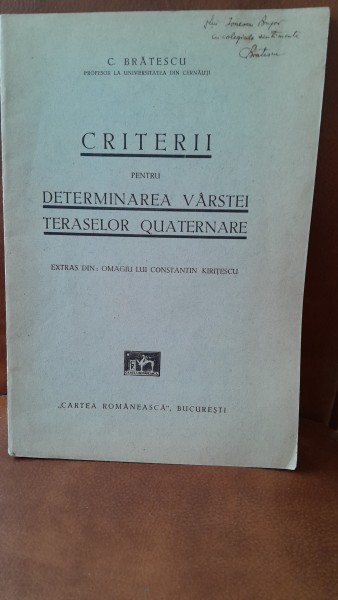 Criterii pentru determinarea varstei teraselor quaternare - C. Bratescu    cu dedicatia autorului
