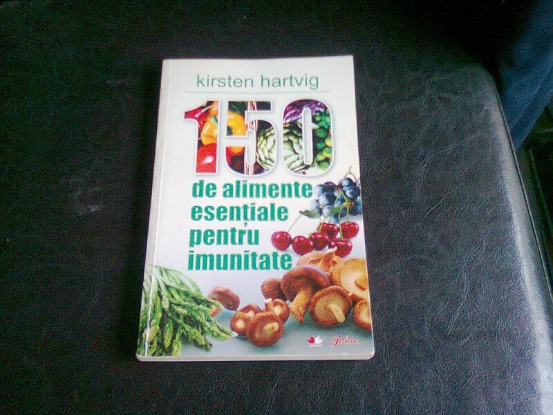 150 DE ALIMENTE ESENTIALE PENTRU IMUNITATE - KIRSTEN HARTVIG