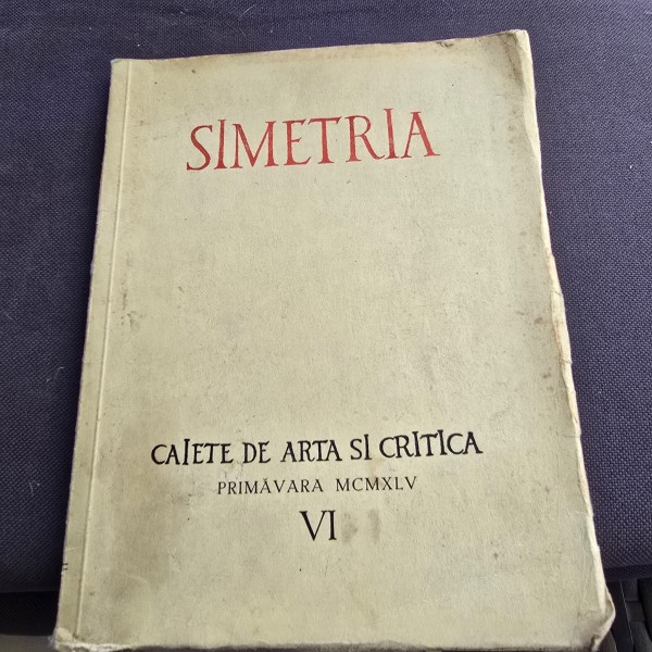 Simetria VI - Caiete de arta si critica primavara MCMXLV / 1945