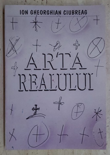 Arta realului - Ion Gheorghian Ciubreag, cu dedicatia autorului
