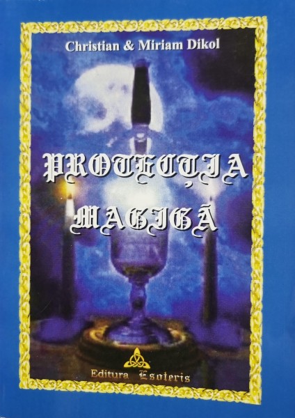 Protectia magica - Christian Dikol si Miriam Diko
