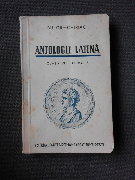 ANTOLOGIE LATINA. CLASA A VIII A LITERARA - I.I. BUJOR