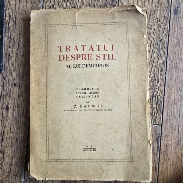 TRATATUL DESPRE STIL A LUI DEMETRIOS - C. BALMUS